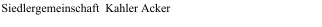 Siedlergemeinschaft  Kahler Acker